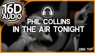 Phil Collins - In The Air Tonight (16D Music | Better than 8D AUDIO) - Surround Sound 🎧