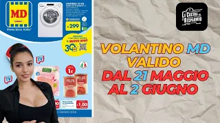 Volantino MD valido dal 21 Maggio al 2 Giugno #volantino