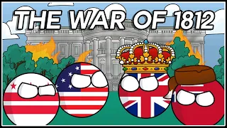 That Time Britain and Canada Burned Down The White House | The War of 1812 in Country Balls