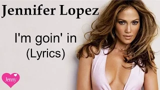 Jennifer Lopez ft Flo Rida - I'm goin' in - Music Video with Lyrics