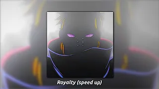 Royalty (speed up + reverb)