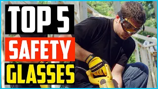 Top 5 Best Safety Glasses in 2024