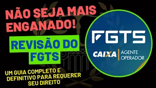 REVISÃO DO FGTS O GUIA DEFINITIVO PARA VOCÊ REQUERER SEU DIREITO