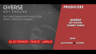 PRODUCERS: GVerse - Not Enough (Darmec Remix)