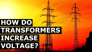 Transformers: How They Increase Voltage