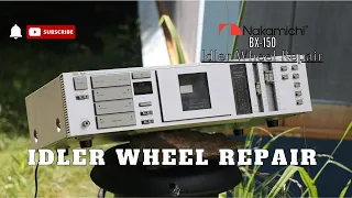Nakamichi BX-150 Idler Wheel True Fix & Onkyo TA-RW311 Explore