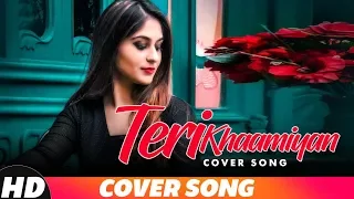 Teri Khaamiyan (Cover Song) | Manvi Khosla | Akhil | B Praak | Jaani | Latest Punjabi Songs 2018