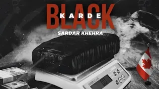 Black Karde | Sardar Khehra Ft. Jas Dhaliwal | SMG | New Punjabi Song 2023 #newpunjabisong #punjabi