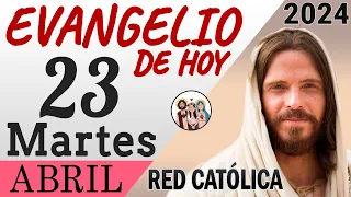 Evangelio de Hoy Martes 23 de Abril de 2024 | REFLEXIÓN | Red Católica