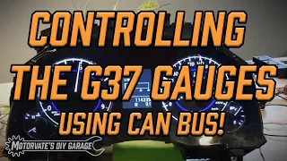 Controlling the G37 gauges using CAN Bus! Motorvate's DIY Garage Ep.37