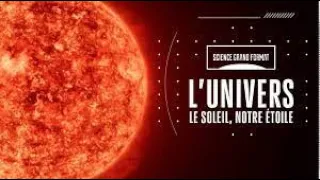 Voyage dans L'univers : Le Soleil Notre Étoile  - Science Grand Format  ( France 5 )