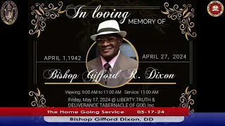 05-17-24  The Home going Service for: Bishop Gifford R. Dixon  Ft. Pierce/ Pt Saint Lucie Florida