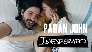 Pagan John - Inesperado (Só mais uma vez)