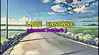 Punjabi song slowed reverb || LADU VANDANE reverb lofi