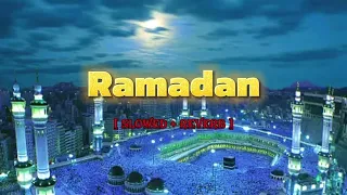 Ramadan Nasheed 2024 | Slowed Reverb | Ramadan Special