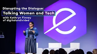 Disrupting the Dialogue: Talking Women and Tech with Kathryn Finney of digitalundivided