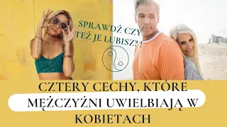 Cztery cechy, które mężczyźni uwielbiają w kobietach