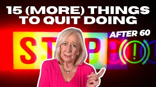 15 (More) Things for Women Over 60 to Stop Doing Today!