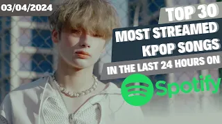 [TOP 30] MOST STREAMED SONGS BY KPOP ARTISTS ON SPOTIFY IN THE LAST 24 HOURS | 3 APR 2024