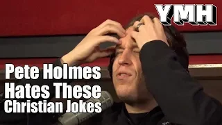 Pete Holmes on Christian Jokes - YMH Highlight