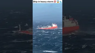 Ship in heavy storm 🌊|| Rough weather 😱⚓️💯