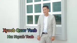 Hmong New Song 2020-2021 Xyoob Quav Yeeb Nquab Tsab