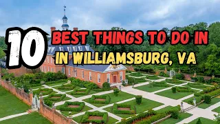 10 Best Things To Do In Williamsburg, VA (Travel Guide 2024)