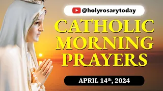 CATHOLIC MORNING PRAYERS TO START YOUR DAY 🙏 Sunday, April 14, 2024 🙏 #holyrosarytoday