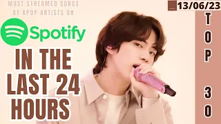 [TOP 30] MOST STREAMED SONGS BY KPOP ARTISTS ON SPOTIFY IN THE LAST 24 HOURS | 13 JUN 2023