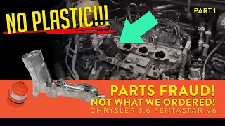 Parts Fraud! NOT what we ordered! Chrysler 3.6 Pentastar V6
