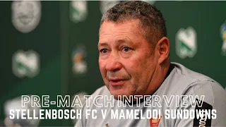 Steve Barker pre-match interview | Stellenbosch FC v Mamelodi Sundowns | Nedbank Cup Semi-Final