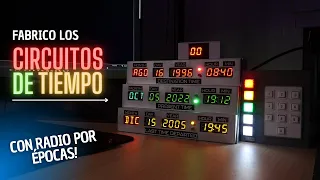 Fabrico los CIRCUITOS DE TIEMPO del DELOREAN con RADIO por épocas