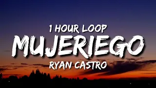 Ryan Castro - Mujeriego (1 Hour Loop)