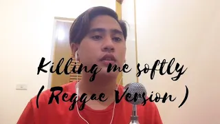 Killing Me Softly by Steve Michael Depasupil (Reggae cover)