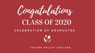A Celebration of Our Graduates - Yakima Valley College