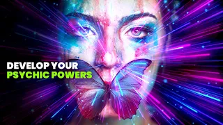 Develop Your Psychic Powers | Awaken Your Psychic Abilities | ESP, Clairvoyance, Binaural Beats