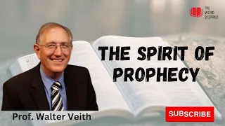 What is the Spirit of Prophecy? - Prof. Walter Veith