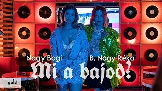 Mi a bajod? - B. Nagy Réka, Nagy Bogi |Official Music Video