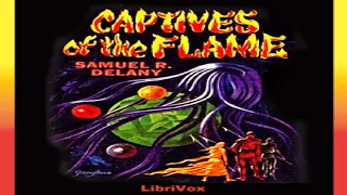 Captives of the Flame | Samuel R. Delaney | General Fiction, Science Fiction | English | 1/4
