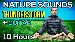 Gorgeous Acoustic Guitar..Finally!.. Nature Sounds Thunderstorm + Guitar 10 Hours