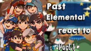 Past Elemental react to their New Owner || GACHA BOBOIBOY || My AU || 🇲🇾🇮🇩(Part 1/2)