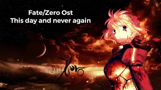 Fate/Zero Ost This day and never again (The Greatest Battle OST’s Of All Time)