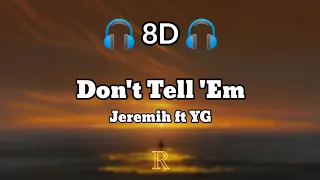 Jeremih - Don't Tell 'Em (8D Audio) ft. YG