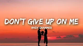 Andy Grammer, R3HAB - Don't Give Up On Me (Lyrics)