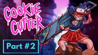Cookie Cutter - Gameplay Walkthrough Part #2 | (No Commentary)
