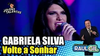 Gabriela Silva canta "Elaine Martins - Volte a Sonhar"  | JOVENS TALENTOS 2018 | RAUL GIL