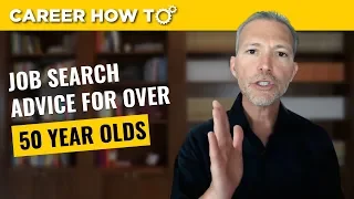 Job Search Advice for Over 50 Year Olds