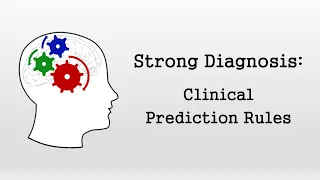 Clinical Prediction Rules (Strong Diagnosis)