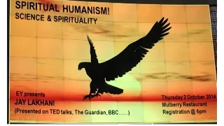 EY TALKS - SPIRITUAL HUMANISM - SCIENCE & SPIRITUALITY