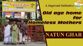 Free Old age Home "Natun Ghar" for Destitute Mothers | A Kestopur Jagorani Foundation Initiative